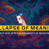 Collapse of Meaning: A Deep Dive into the Absurdity of Modern Life