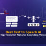Best Text to Speech AI Top Tools for Natural Sounding Voices (Free & Paid)