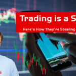 Trading is a SCAM – Here’s How They’re Stealing Your Money